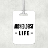 Archeologist Life - Luggage Bag Tag