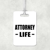 Attorney Life - Luggage Bag Tag