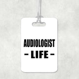 Audiologist Life - Luggage Bag Tag