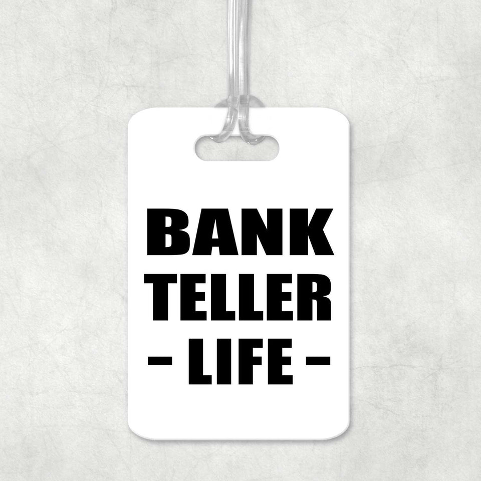 Bank Teller Life - Luggage Bag Tag