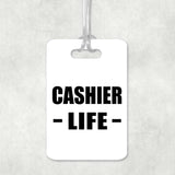 Cashier Life - Luggage Bag Tag