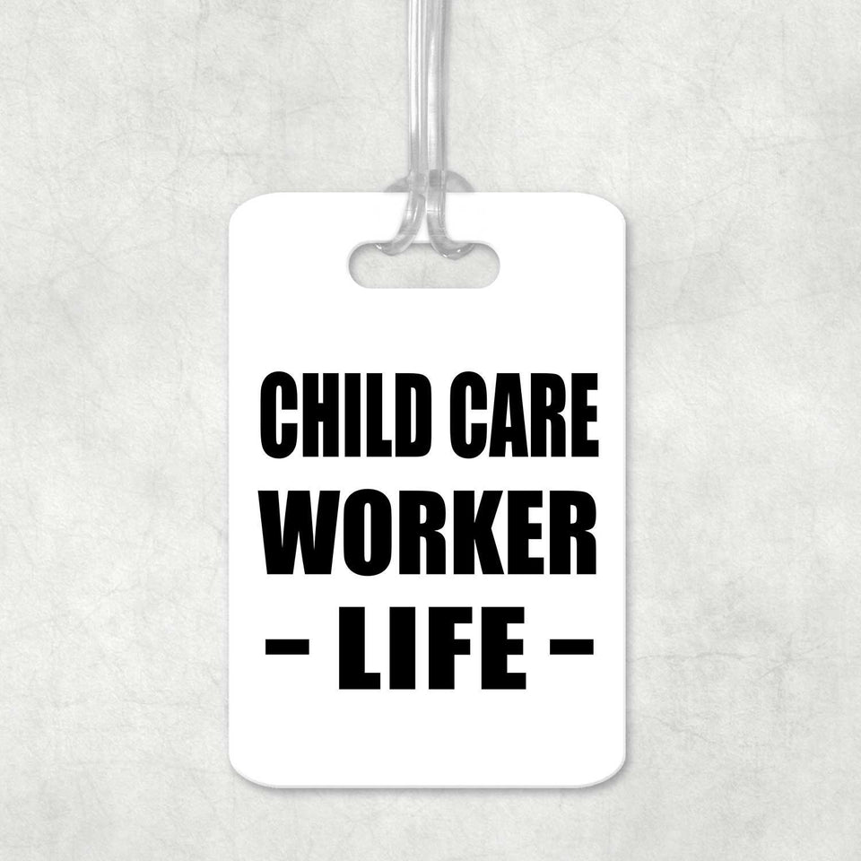 Child Care Worker Life - Luggage Bag Tag