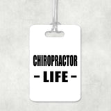 Chiropractor Life - Luggage Bag Tag