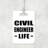 Civil Engineer Life - Luggage Bag Tag