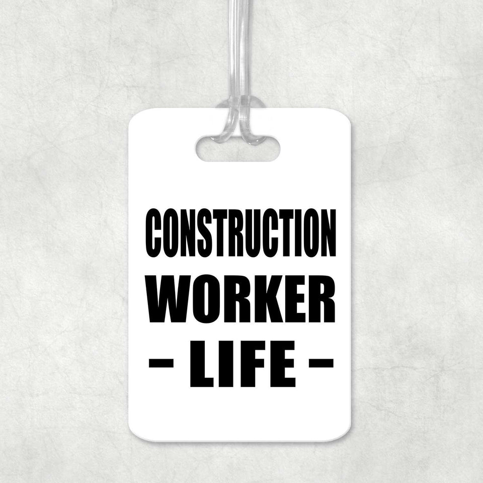 Construction Worker Life - Luggage Bag Tag