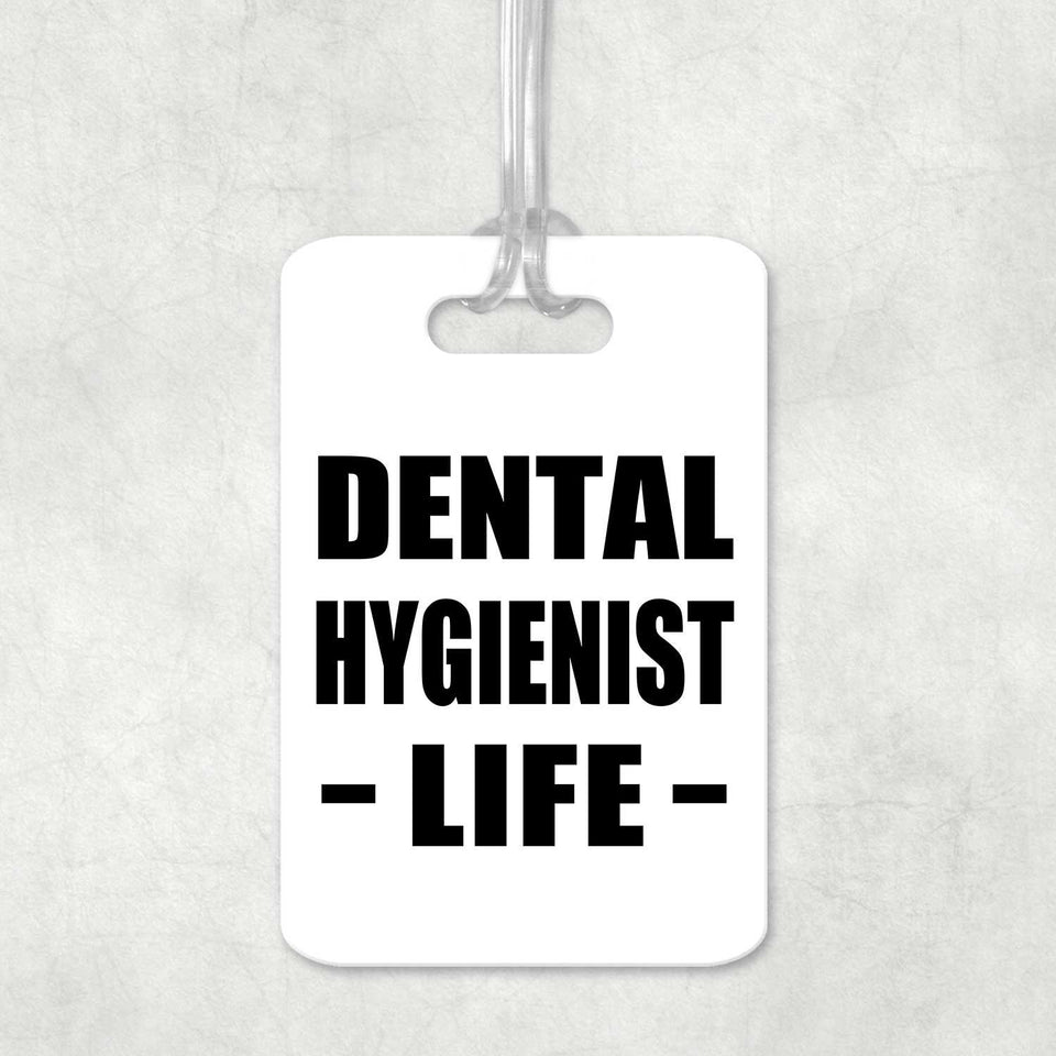 Dental Hygienist Life - Luggage Bag Tag
