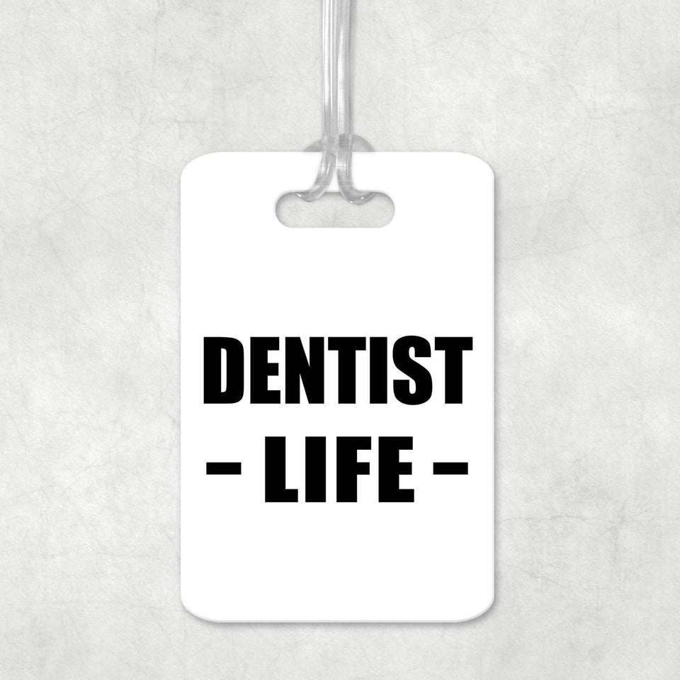 Dentist Life - Luggage Bag Tag