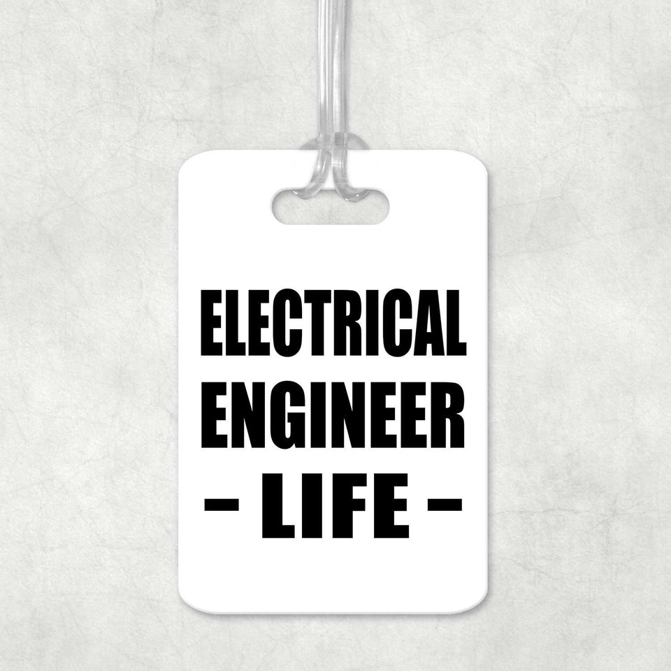 Electrical Engineer Life - Luggage Bag Tag
