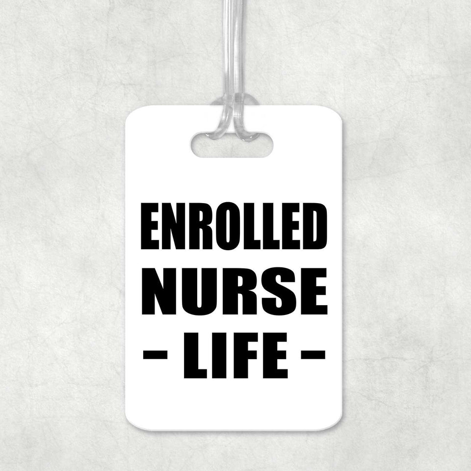 Enrolled Nurse Life - Luggage Bag Tag