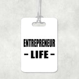 Entrepreneur Life - Luggage Bag Tag