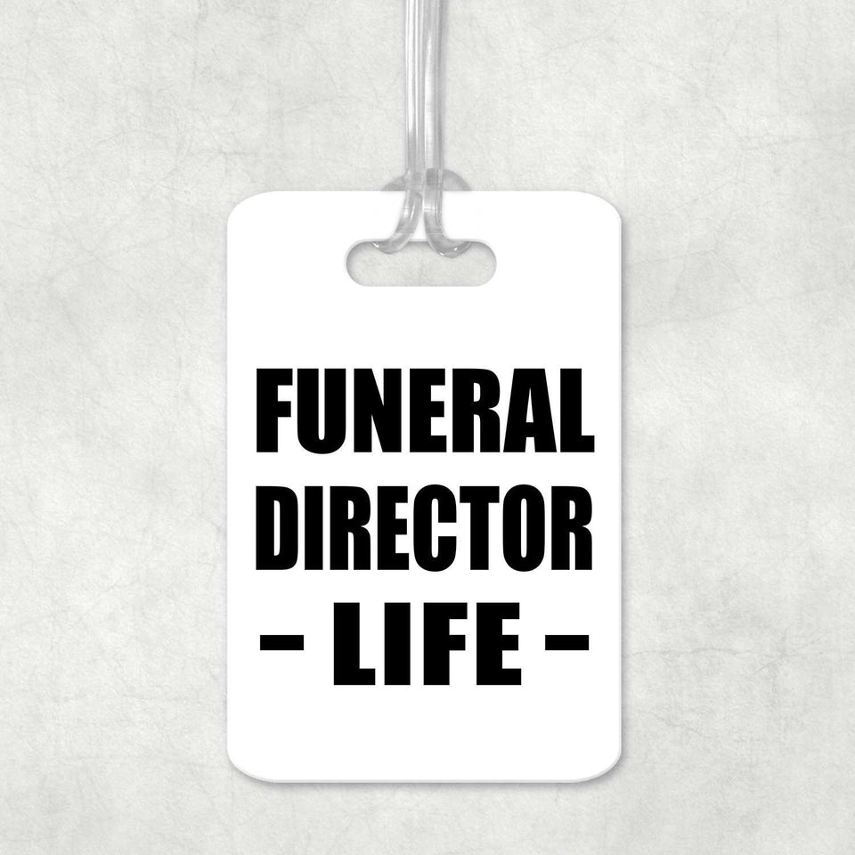 Funeral Director Life - Luggage Bag Tag