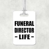 Funeral Director Life - Luggage Bag Tag