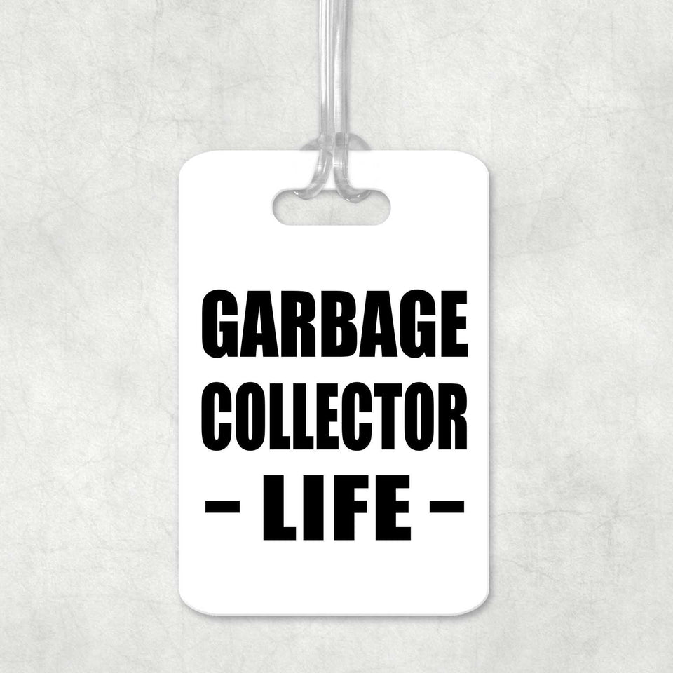 Garbage Collector Life - Luggage Bag Tag