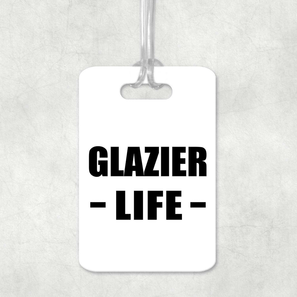 Glazier Life - Luggage Bag Tag