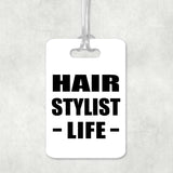 Hair Stylist Life - Luggage Bag Tag