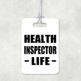 Health Inspector Life - Luggage Bag Tag