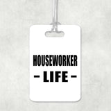 Houseworker Life - Luggage Bag Tag
