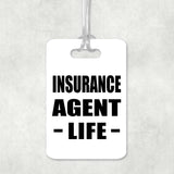 Insurance Agent Life - Luggage Bag Tag