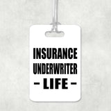 Insurance Underwriter Life - Luggage Bag Tag