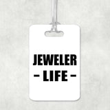 Jeweler Life - Luggage Bag Tag