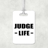Judge Life - Luggage Bag Tag