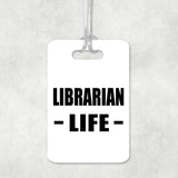 Librarian Life - Luggage Bag Tag