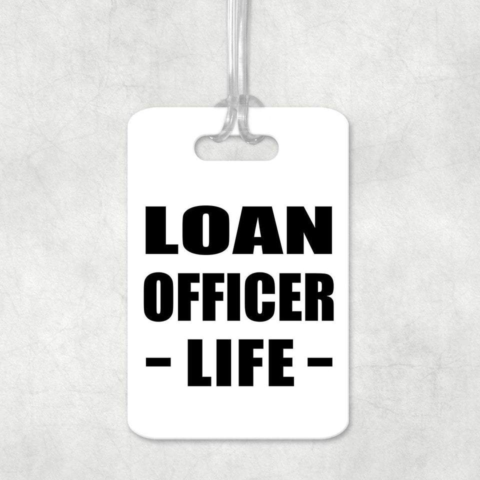 Loan Officer Life - Luggage Bag Tag