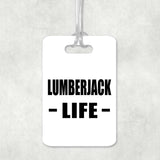 Lumberjack Life - Luggage Bag Tag