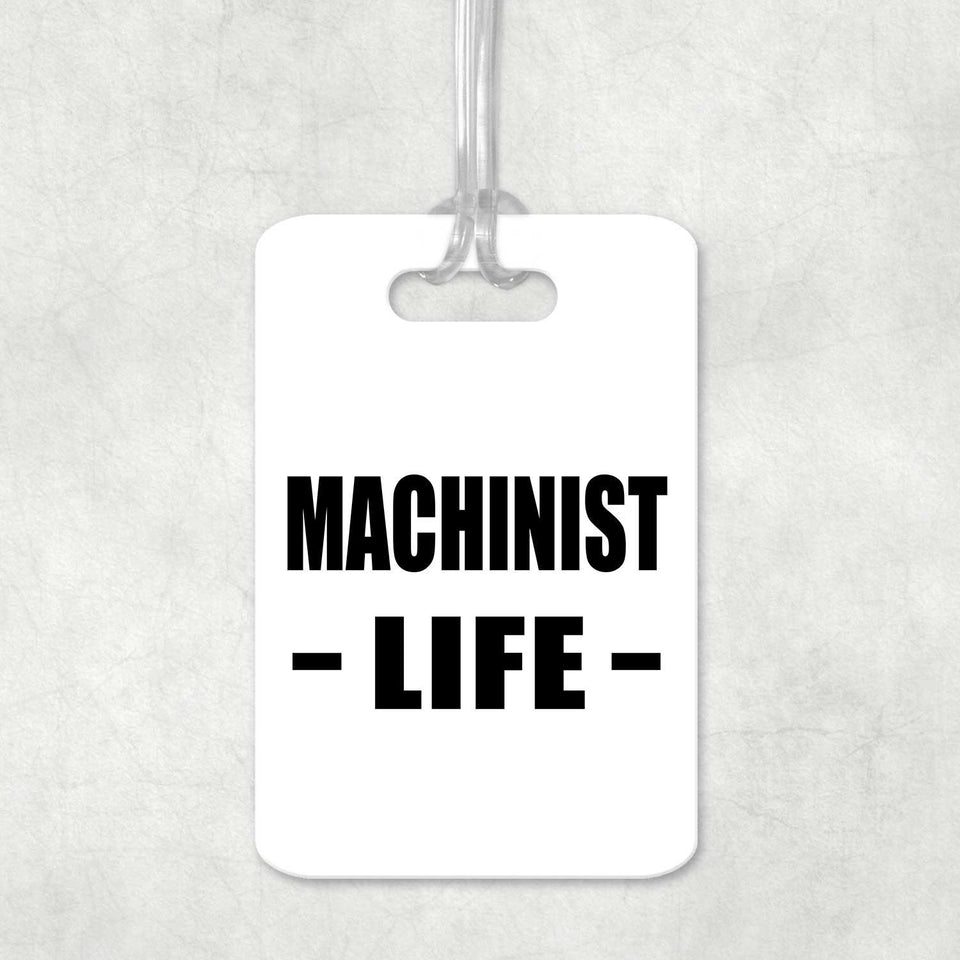 Machinist Life - Luggage Bag Tag