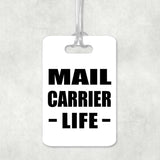 Mail Carrier Life - Luggage Bag Tag