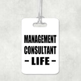 Management Consultant Life - Luggage Bag Tag