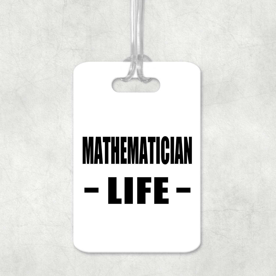 Mathematician Life - Luggage Bag Tag