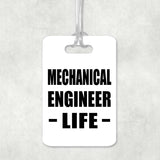 Mechanical Engineer Life - Luggage Bag Tag