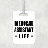 Medical Assistant Life - Luggage Bag Tag