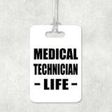 Medical Technician Life - Luggage Bag Tag