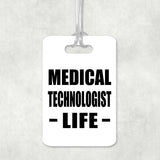 Medical Technologist Life - Luggage Bag Tag