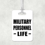Military Personnel Life - Luggage Bag Tag