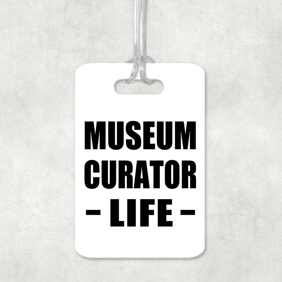 Museum Curator Life - Luggage Bag Tag