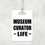 Museum Curator Life - Luggage Bag Tag