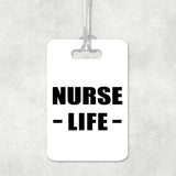 Nurse Life - Luggage Bag Tag