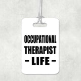 Occupational Therapist Life - Luggage Bag Tag