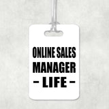 Online Sales Manager Life - Luggage Bag Tag