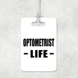 Optometrist Life - Luggage Bag Tag