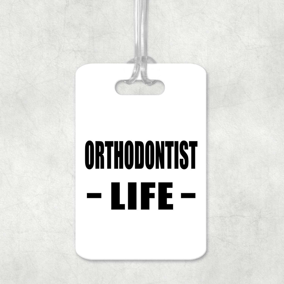 Orthodontist Life - Luggage Bag Tag
