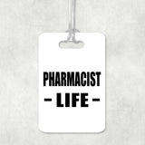 Pharmacist Life - Luggage Bag Tag