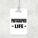 Photographer Life - Luggage Bag Tag