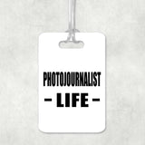 Photojournalist Life - Luggage Bag Tag