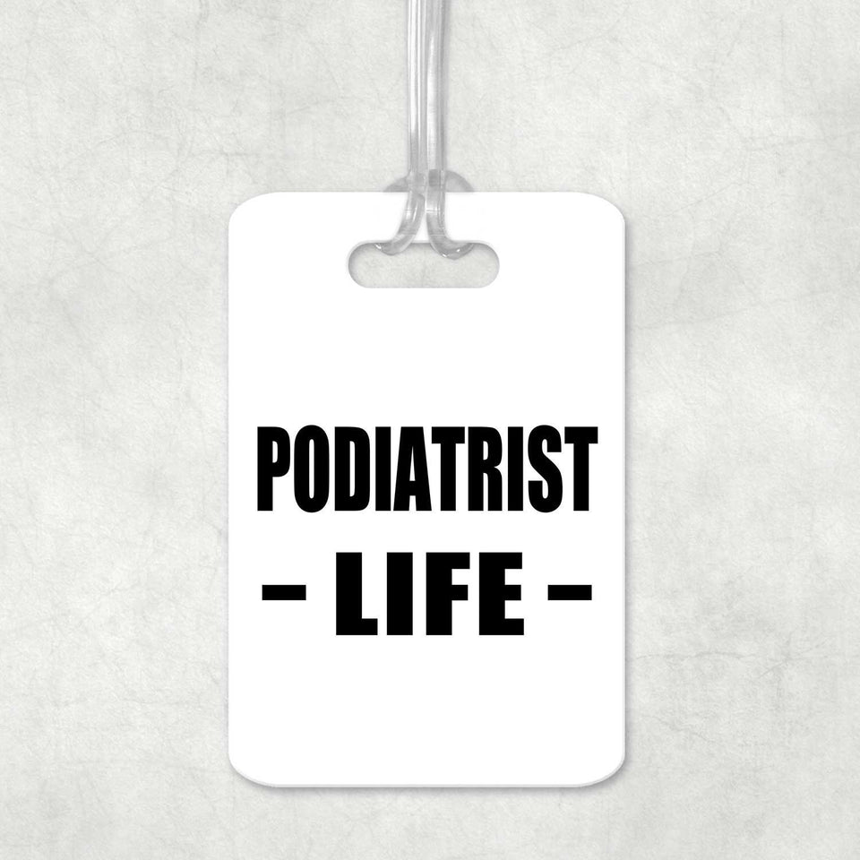 Podiatrist Life - Luggage Bag Tag