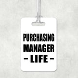 Purchasing Manager Life - Luggage Bag Tag