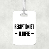 Receptionist Life - Luggage Bag Tag